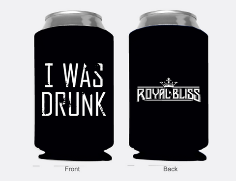 I Was Drunk Koozies
